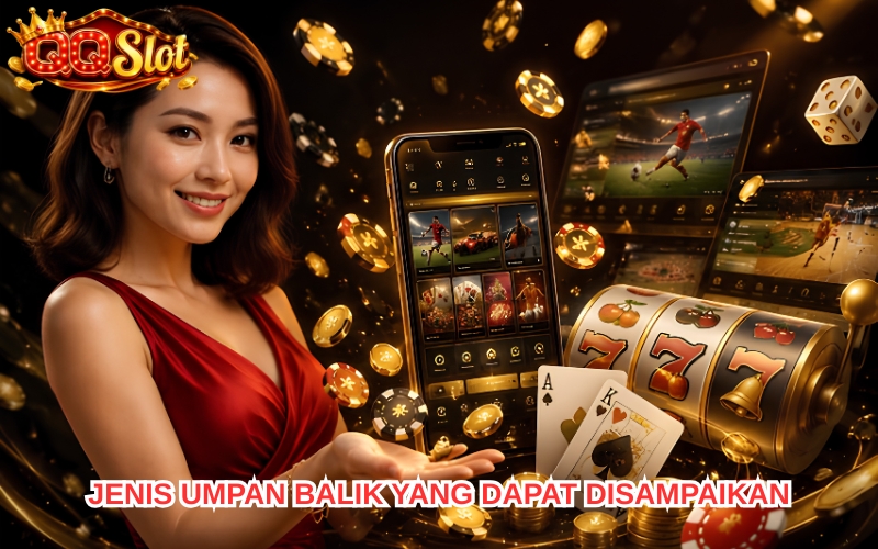 Umpan Balik QQ Slot – Sampaikan Pendapat dan Pengalaman 2 Umpan Balik