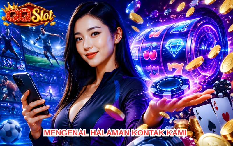 Kontak Kami QQ Slot – Hubungi Layanan untuk Bantuan 1 Kontak Kami